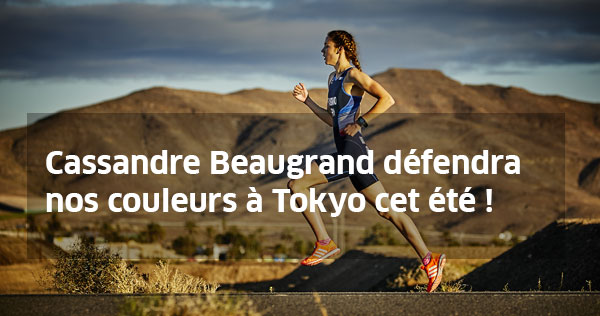 Cassandre Beaugrand défendra nos couleurs à Tokyo cet été